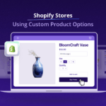 Shopify stores using custom product options